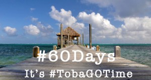 #60Days, It's TobaGOTime
