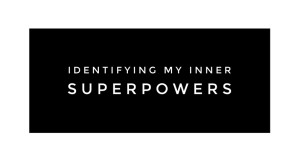 identifying-my-inner-superpowers