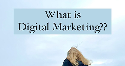 What is Digital Marketing? - @digitaldogmomlife